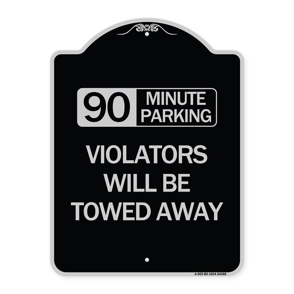 90 Minute Parking Violators Will Towed Away Heavy-Gauge Aluminum Sign, 24" x 18", BS-1824-24360